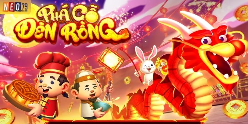 Nổ Hũ Phá Cỗ Đèn Rồng NEO79